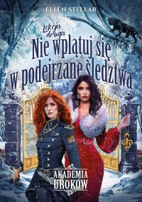 Akademia Uroków. Lekcja 2. Nie wplątuj się w podejrzane śledztwa