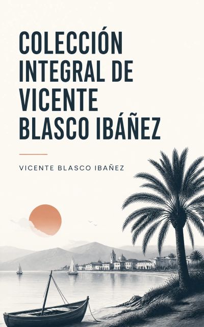 Colección integral de Vicente Blasco Ibáñez