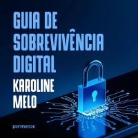 Guia de sobrevivência digital