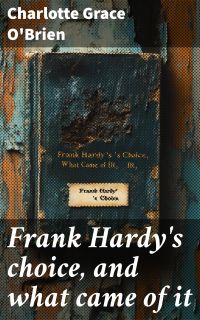 Frank Hardy's choice, and what came of it