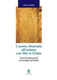 L'uomo chiamato all'unione con Dio in Cristo