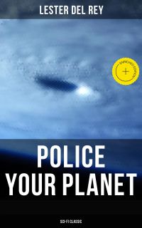 Police Your Planet (Sci-Fi Classic)