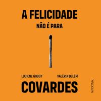 A felicidade não é para covardes