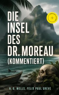 Die Insel des Dr. Moreau (Kommentiert)
