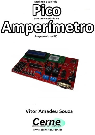 Medindo O Valor De  Pico Para Uma Medição De Amperímetro Programado No Pic