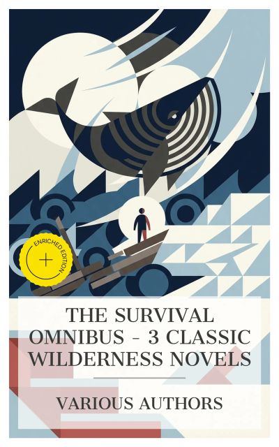 The Survival Omnibus – 3 Classic Wilderness Novels