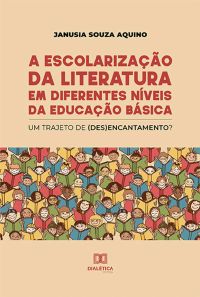 A escolarização da literatura em diferentes níveis da educação básica
