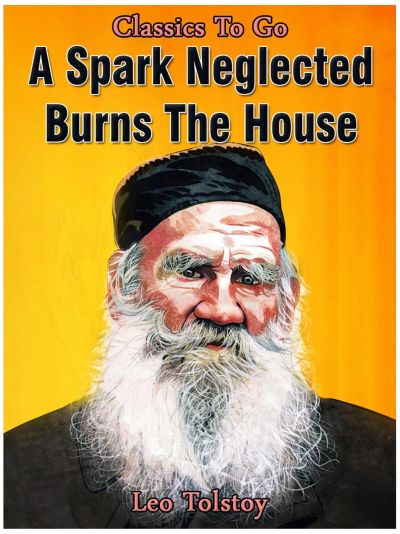 A Spark Neglected Burns the House