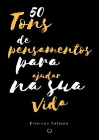 50 Tons De Pensamentos Para Ajudar Na Sua Vida