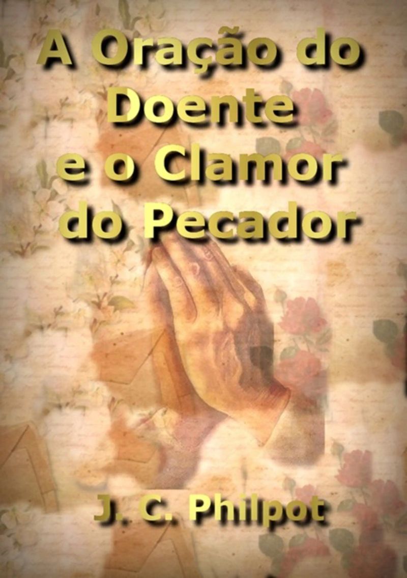 A Oração Do Doente E O Clamor Do Pecador