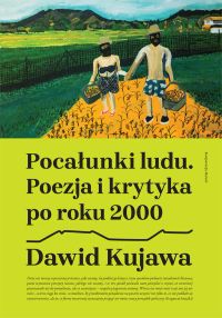 Pocałunki ludu. Poezja i krytyka po roku 2000