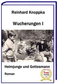 Wucherungen I - Heimjunge und Gottesmann