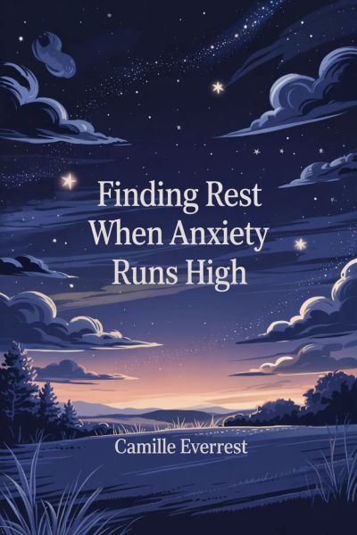 Finding Rest When Anxiety Runs High