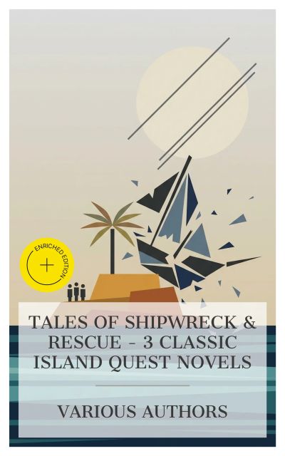 Tales of Shipwreck & Rescue – 3 Classic Island Quest Novels