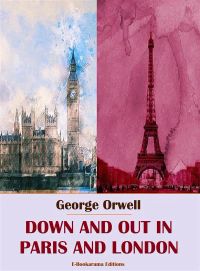 Down and Out in Paris and London