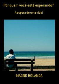 Por Quem Você Está Esperando?