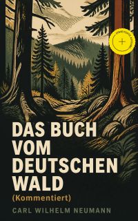Das Buch vom deutschen Wald (Kommentiert)
