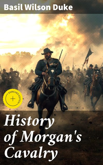 History of Morgan's Cavalry