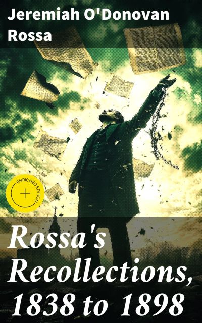 Rossa's Recollections, 1838 to 1898