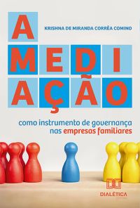 A mediação como instrumento de governança nas empresas familiares