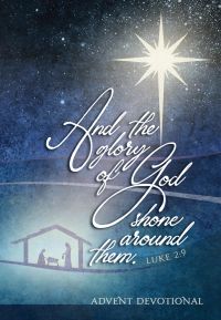 And the Glory of God Shone Around Them