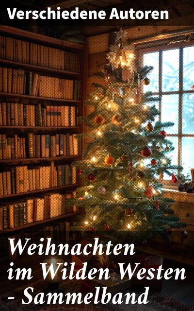 Weihnachten im Wilden Westen - Sammelband