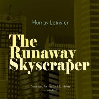 The Runaway Skyscraper