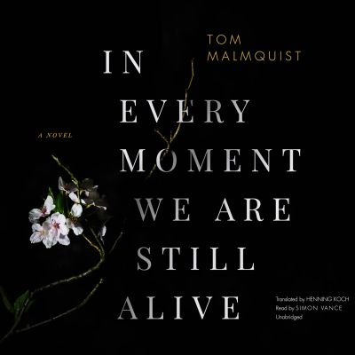 In Every Moment We Are Still Alive