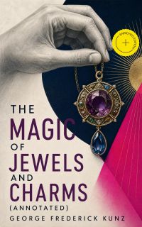The magic of jewels and charms (Annotated)