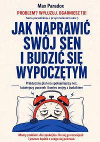 Jak naprawić swój sen i budzić się wypoczętym