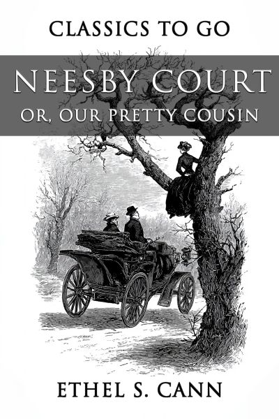 Neesby Court, Or, Our Pretty Cousin
