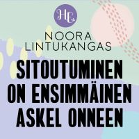 Sitoutuminen on ensimmäinen askel onneen