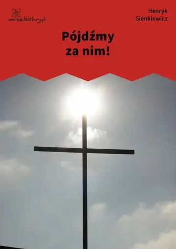 Pójdźmy za nim!