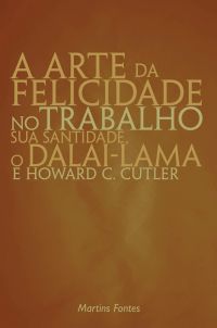 A arte da felicidade no trabalho