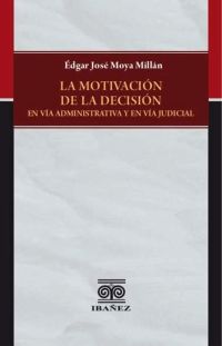 La motivación de la decisión en vía administrativa y en vía judicial