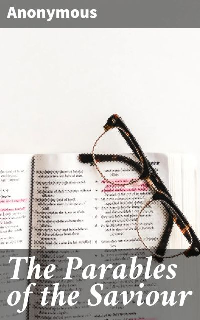 The Parables of the Saviour