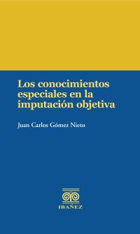 Los conocimientos especiales en la imputación objetiva