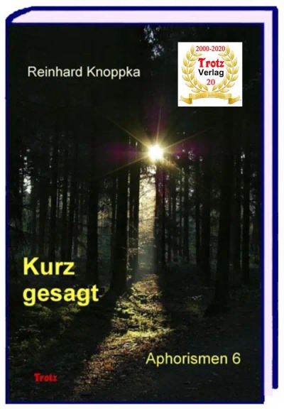 kurz gesagt: Aphorismen 6