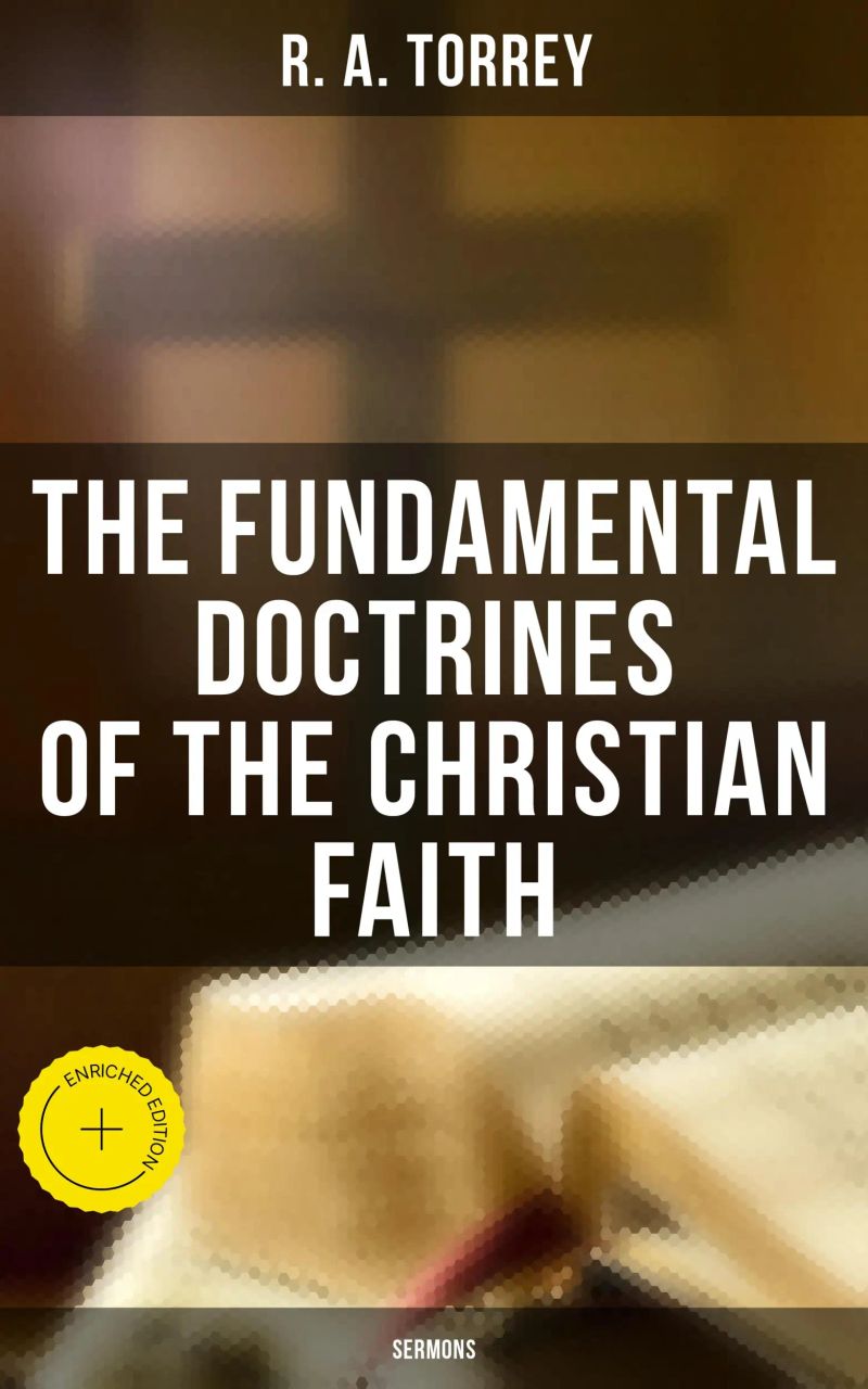 The Fundamental Doctrines of the Christian Faith (Sermons)