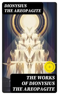 The Works of Dionysius the Areopagite
