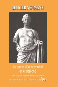 La Pretensión de verdad en el derecho y tres ensayos sobre Radbruch