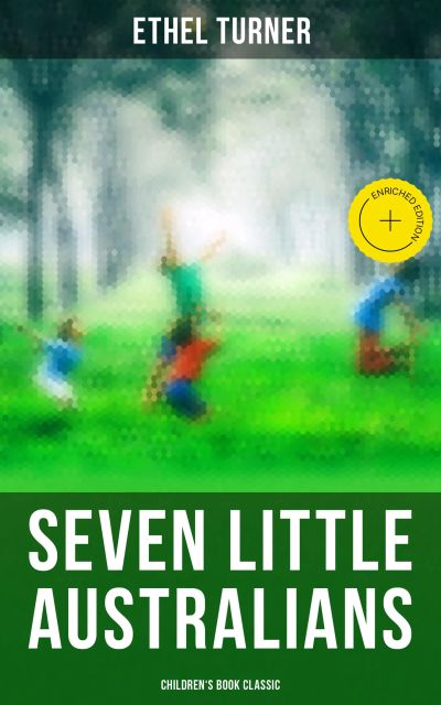 Seven Little Australians (Children's Book Classic)