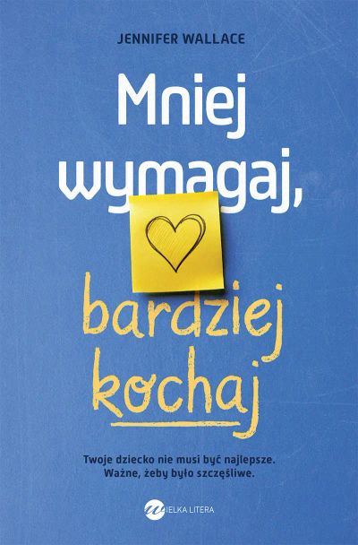 Mniej wymagaj, bardziej kochaj