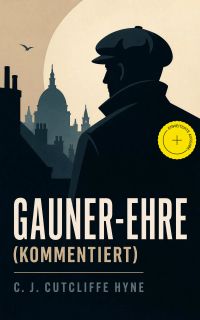 Gauner-Ehre (Kommentiert)