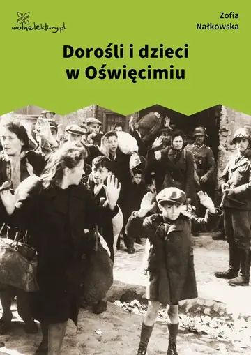 Dorośli i dzieci w Oświęcimiu