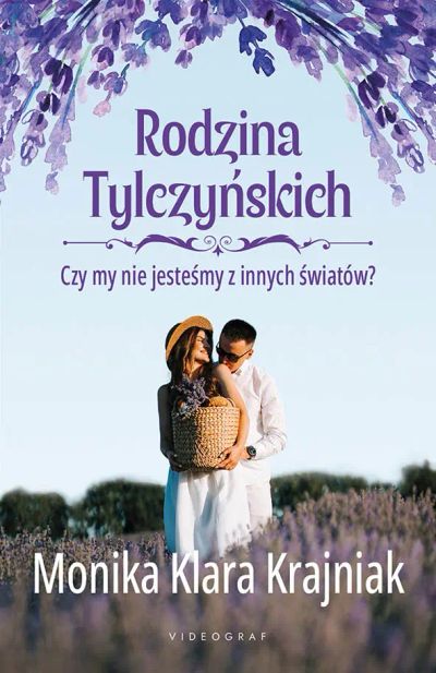 Rodzina Tylczyńskich. Tom 3: Czy my nie jesteśmy z innych światów?