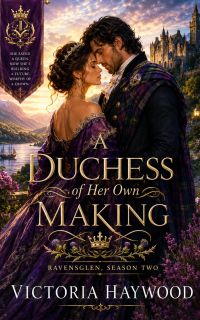A Duchess of Her Own Making — Ravensglen, Season Two