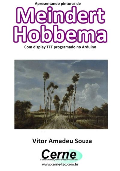 Apresentando Pinturas De  Meindert Hobbema  Com Display Tft Programado No Arduino