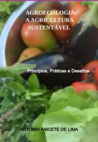 Agroecologia:  A Agricultura Sustentável