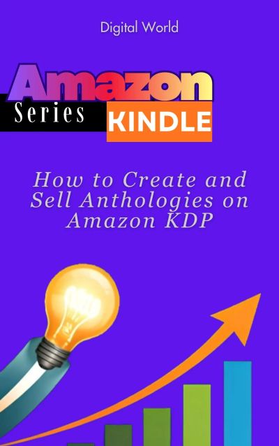 How to Create and Sell Anthologies on Amazon KDP